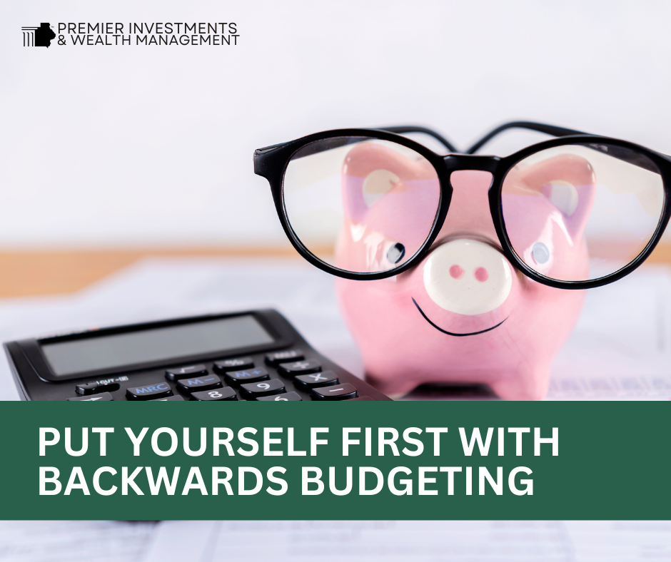 Putting You First: A Backwards Approach to Budgeting