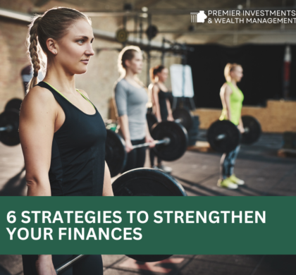 6 Strategies to Strengthen Your Finances