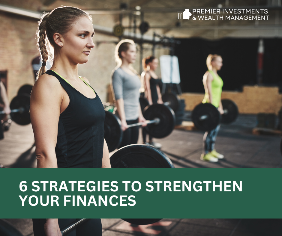 6 Strategies to Strengthen Your Finances